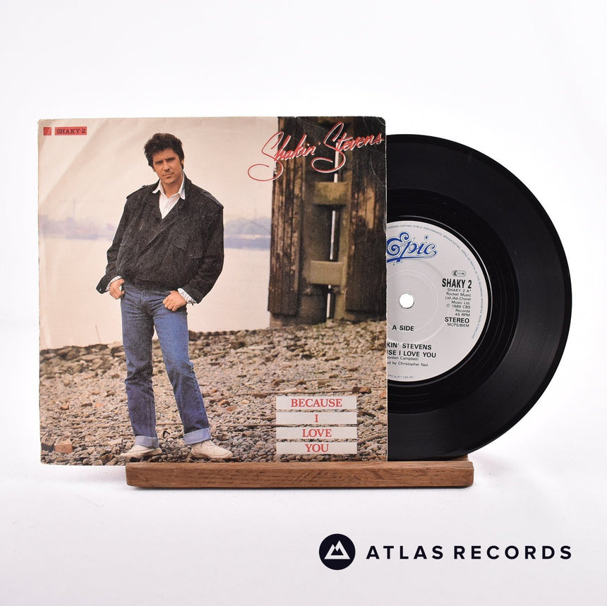 Shakin' Stevens Because I Love You 7" Vinyl Record - Front Cover & Record
