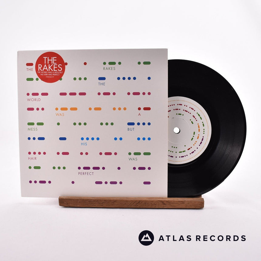 The Rakes The World Was A Mess But His Hair Was Perfect 7" Vinyl Record - Front Cover & Record