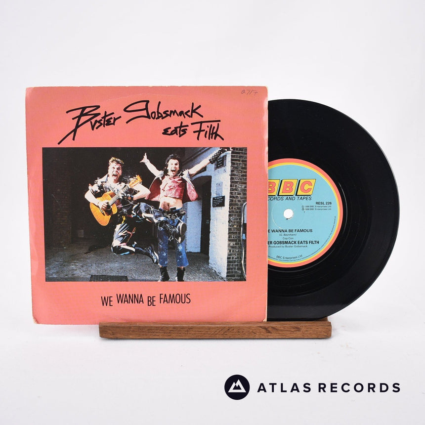 Buster Gobsmack Eats Filth We Wanna Be Famous 7" Vinyl Record - Front Cover & Record