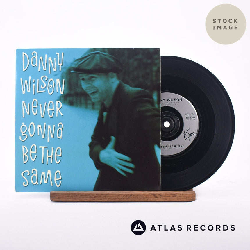 Danny Wilson Never Gonna Be The Same 7" Vinyl Record - Sleeve & Record Side-By-Side