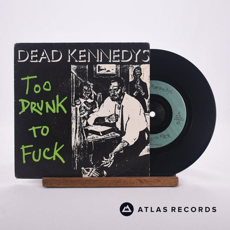 Dead Kennedys Too Drunk To Fuck 7" Vinyl Record - Front Cover & Record