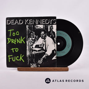 Dead Kennedys Too Drunk To Fuck 7" Vinyl Record - Front Cover & Record