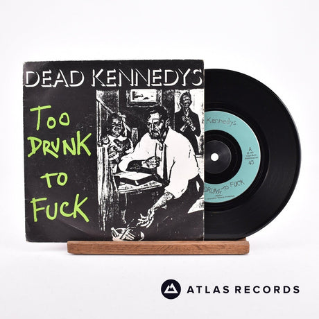 Dead Kennedys Too Drunk To Fuck 7" Vinyl Record - Front Cover & Record