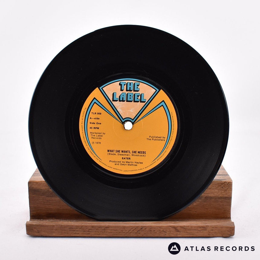 Eater - What She Wants She Needs - 7" Vinyl Record - VG+/EX