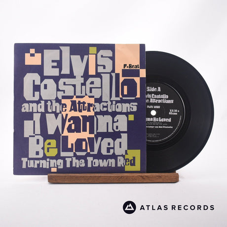 Elvis Costello & The Attractions I Wanna Be Loved 7" Vinyl Record - Front Cover & Record