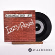 Izzy Royal Coronation St. 7" Vinyl Record - Front Cover & Record