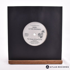 Nigel And The Crosses The Queen Of Eyes 7" Vinyl Record - In Sleeve