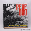 Pere Ubu Trouble On Big Beat Street LP Vinyl Record - Front Cover & Record