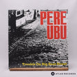 Pere Ubu Trouble On Big Beat Street LP Vinyl Record - Front Cover & Record