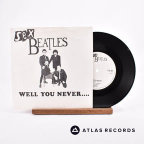 Sex Beatles Well You Never... 7" Vinyl Record - Front Cover & Record
