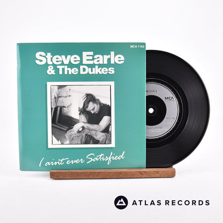 Steve Earle & The Dukes I Ain't Ever Satisfied 7" Vinyl Record - Front Cover & Record