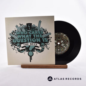 The Bees Who Cares What The Question Is? 7" Vinyl Record - Front Cover & Record