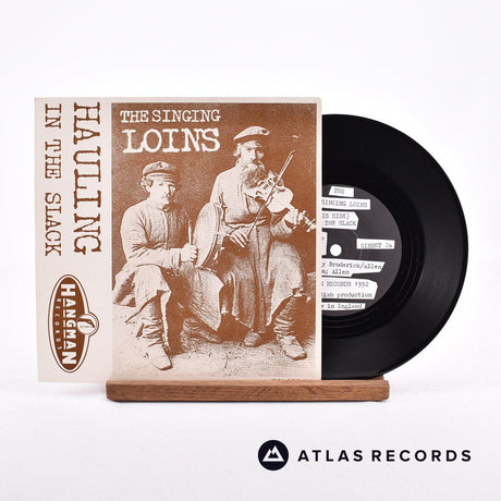 The Singing Loins Hauling In The Slack 7" Vinyl Record - Front Cover & Record