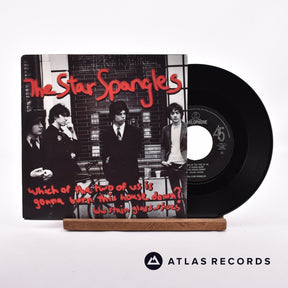 The Star Spangles Which Of The Two Of Us Is Gonna Burn This House Down? 7" Vinyl Record - Front Cover & Record