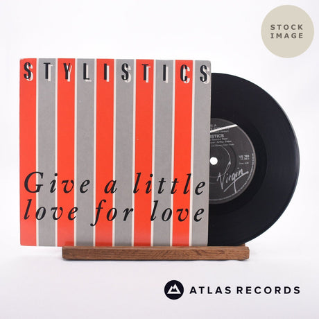 The Stylistics Give A Little Love For Love 7" Vinyl Record - Sleeve & Record Side-By-Side