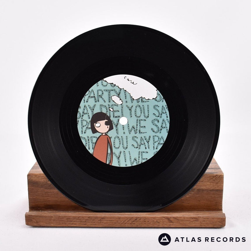 You Say Party! We Say Die! - Like I Give A Care - 7" Vinyl Record - NM/EX
