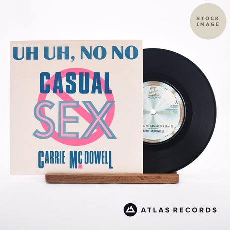 Carrie McDowell Uh Uh, No No Casual Sex 7" Vinyl Record - Sleeve & Record Side-By-Side