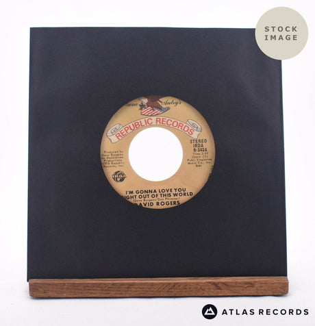 David Rogers I'm Gonna Love You Right Out Of This World 7" Vinyl Record - Sleeve & Record Side-By-Side