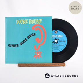 Double Trouble Give Me Some More 7" Vinyl Record - Sleeve & Record Side-By-Side