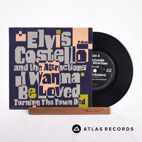 Elvis Costello & The Attractions I Wanna Be Loved 7" Vinyl Record - Front Cover & Record