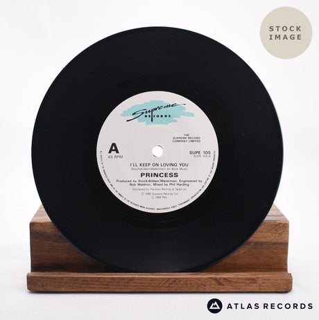 Princess I'll Keep On Loving You 7" Vinyl Record - Record A Side