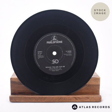 So Would You Die For Me 7" Vinyl Record - Record B Side